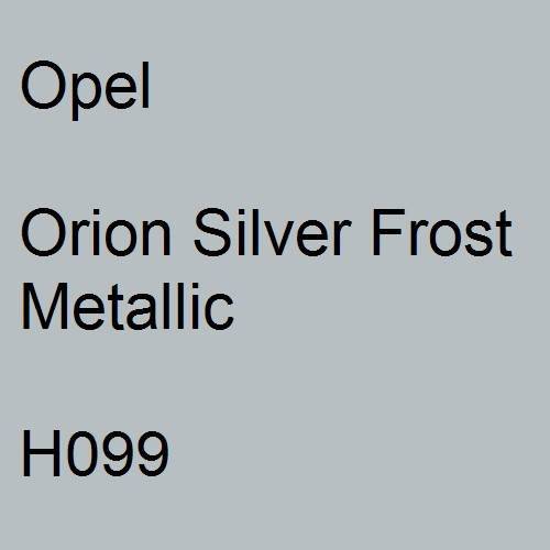 Opel, Orion Silver Frost Metallic, H099.